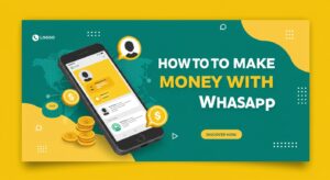 Read more about the article How to Make Money with WhatsApp